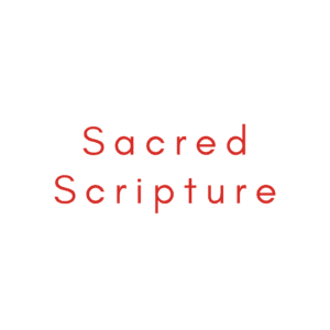 SACRED SCRIPTURE